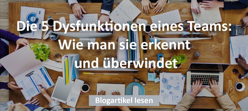 Die 5 Dysfunktionen eines Teams: Wie man sie erkennt und überwindet